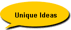 Unique Ideas